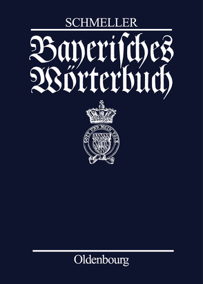 Bayerisches Wörterbuch von Schmeller,  Johann Andreas