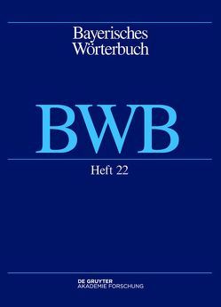 Bayerisches Wörterbuch (BWB) / Bund – Dacher von Bayerische Akademie der Wissenschaften, Denz,  Josef, Funk,  Edith, Rowley,  Anthony, Schamberger-Hirt,  Andrea, Schnabel,  Michael