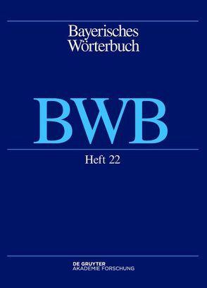 Bayerisches Wörterbuch (BWB) / Bund – Dacher von Bayerische Akademie der Wissenschaften, Denz,  Josef, Funk,  Edith, Rowley,  Anthony, Schamberger-Hirt,  Andrea, Schnabel,  Michael