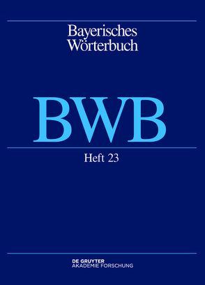 Bayerisches Wörterbuch (BWB) / Dacher – tamig von Bayerische Akademie der Wissenschaften, Denz,  Josef, Funk,  Edith, Rowley,  Anthony, Schamberger-Hirt,  Andrea, Schnabel,  Michael