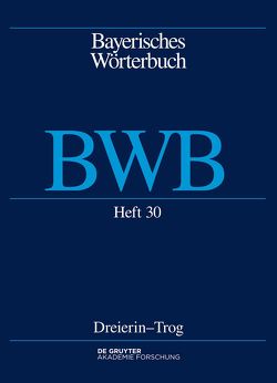 Bayerisches Wörterbuch (BWB) / Dreierin – Trog von Bayerische Akademie der Wissenschaften
