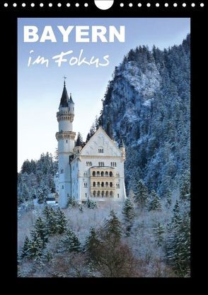 Bayern im Fokus (Wandkalender 2018 DIN A4 hoch) von Huschka,  Klaus-Peter