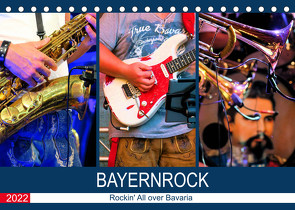 Bayernrock – Rockin‘ All over Bavaria (Tischkalender 2022 DIN A5 quer) von Utz,  Renate