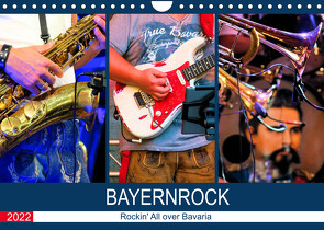 Bayernrock – Rockin‘ All over Bavaria (Wandkalender 2022 DIN A4 quer) von Utz,  Renate