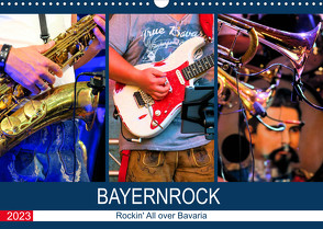 Bayernrock – Rockin‘ All over Bavaria (Wandkalender 2023 DIN A3 quer) von Utz,  Renate