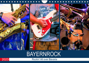 Bayernrock – Rockin‘ All over Bavaria (Wandkalender 2023 DIN A4 quer) von Utz,  Renate