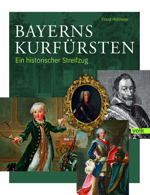Bayerns Kurfürsten von Hofmeier,  Franz