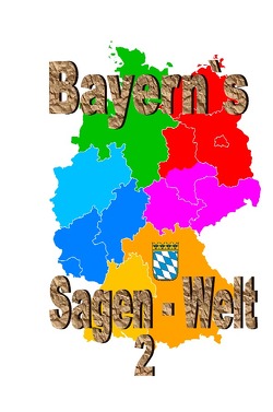 Bayern`s Sagenwelt Band 2 von Moser,  Friedrich