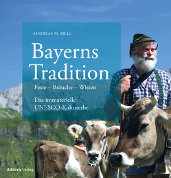 Bayerns Tradition von Bräu,  Andreas M.