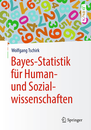 Bayes-Statistik für Human- und Sozialwissenschaften von Tschirk,  Wolfgang