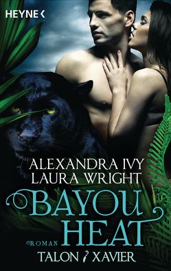 Bayou Heat – Talon und Xavier von Ivy,  Alexandra, Röser,  Cornelia, Wright,  Laura
