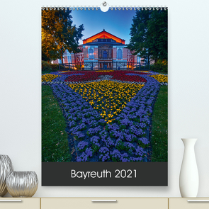 Bayreuth 2021 (Premium, hochwertiger DIN A2 Wandkalender 2021, Kunstdruck in Hochglanz) von Taepke,  Katrin
