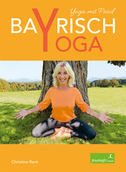 Bayrisch Yoga von Rank,  Christine