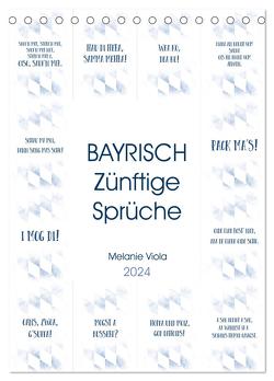 BAYRISCH Zünftige Sprüche (Tischkalender 2024 DIN A5 hoch), CALVENDO Monatskalender von Viola,  Melanie