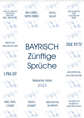 BAYRISCH Zünftige Sprüche (Wandkalender 2023 DIN A2 hoch) von Viola,  Melanie