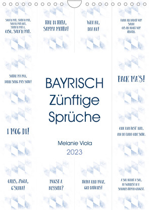 BAYRISCH Zünftige Sprüche (Wandkalender 2023 DIN A4 hoch) von Viola,  Melanie