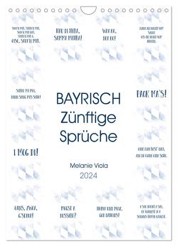 BAYRISCH Zünftige Sprüche (Wandkalender 2024 DIN A4 hoch), CALVENDO Monatskalender von Viola,  Melanie