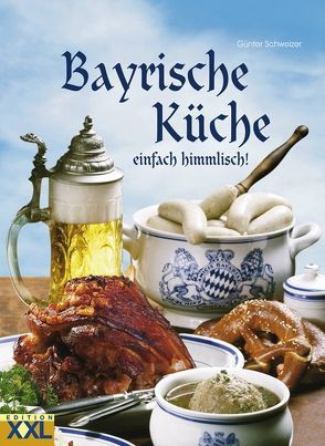 Bayrische Küche von Schweizer,  Günter