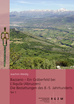 Bazzano – ein Gräberfeld bei L´Aquila (Abruzzen) Die Bestattungen des 8. – 5. Jahrhunderts von Weidig,  Joachim