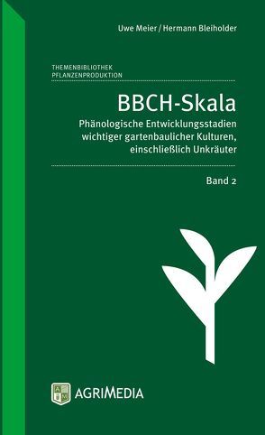 BBCH-Skala, Band 2 von Bleiholder,  Hermann, Meier,  Uwe