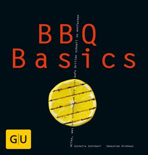 BBQ Basics von Dickhaut,  Sebastian, Schinharl,  Cornelia