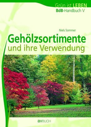 BdB-Handbuch V – Gehölzsortimente und ihre Verwendung von Sommer,  Niels