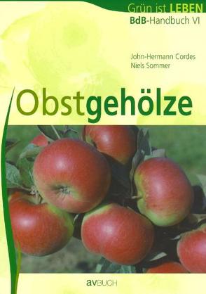 BdB-Handbuch VI „Obstgehölze“ von Cordes,  John H, Sommer,  Niels