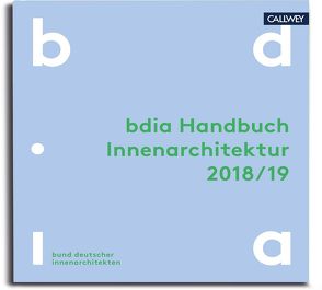 BDIA Handbuch Innenarchitektur 2018/19 von bdia Bund deutscher Innenarchitekten e.V.