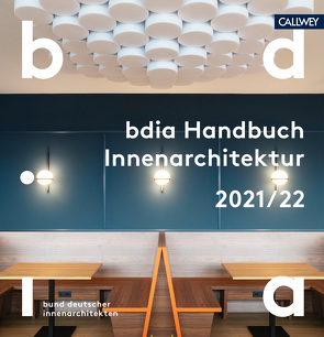bdia Handbuch Innenarchitektur 2021/22 von bdia Bund deutscher Innenarchitekten e.V.