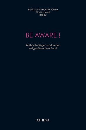 BE AWARE! von Doris Schuhmacher-Chilla, Ismail,  Nadia, Nadia Ismail, Schuhmacher-Chilla,  Doris