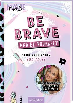 Be brave and be yourself! Schülerkalender 2021/2022 von Mavie Noelle, Weuffel,  Vanessa