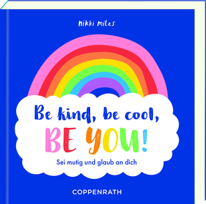 Be kind, be cool, be you! von Miles,  Nikki