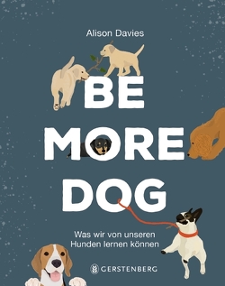 Be More Dog von Davies,  Alison, Melin,  Hanna