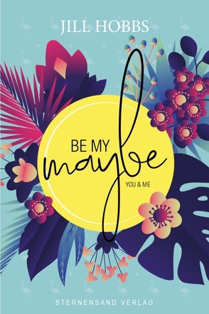 Be my MAYBE: you & me von Hobbs,  Jill