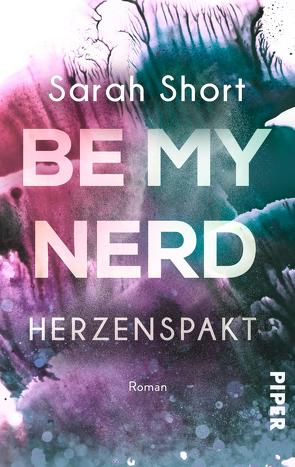 Be my Nerd – Herzenspakt von Short,  Sarah