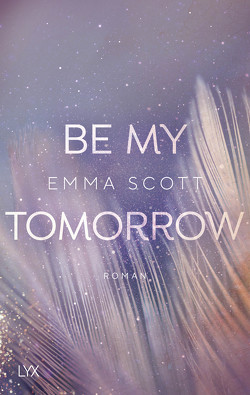 Be My Tomorrow von Pannen,  Stephanie, Scott,  Emma