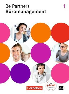 Be Partners – Büromanagement – Allgemeine Ausgabe 2014 – 1. Ausbildungsjahr: Lernfelder 1-4 von Bodamer,  Jens, Böing,  Sabrina, Franke,  Kai, Hall,  Stephanie, Linzenich,  Dagmar, Mueller,  Stephan, Müller,  Melanie, Ohlenforst,  Oliver, Oswald,  Christian, Schmorl,  Benjamin, Seiler,  Anja, Vogel-Kammerer,  Gudrun, Wagner,  Sabine