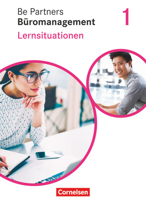 Be Partners – Büromanagement – Allgemeine Ausgabe – Neubearbeitung – 1. Ausbildungsjahr: Lernfelder 1-4 von Bodamer,  Jens, Franke,  Kai, Jäger,  Daniel, Kiefer,  Sabine, Klein,  Michael, Rottmeier,  Michael, Seiler,  Anja, Wagner,  Sabine