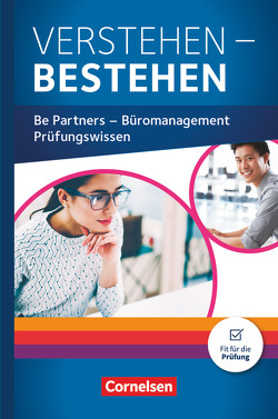 Be Partners – Büromanagement – Ausgabe 2020 – Jahrgangsübergreifend von Franke,  Kai, Heß,  Ute, Hilkenbach,  Ursula, Rottmeier,  Michael, Schmorl,  Benjamin, Schubert,  Michaela