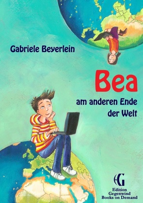 Bea am anderen Ende der Welt von Beyerlein,  Gabriele