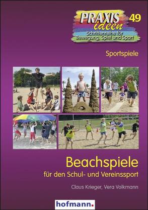 Beachspiele für den Schul- und Vereinssport von Haag,  Herbert, Krieger,  Claus, Kröger,  Christian, Roth,  Klaus, Volkmann,  Vera