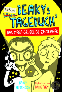 Beakys Tagebuch 3 von Abey,  Katie, Hutchison,  Barry, Rohrbacher,  Bea