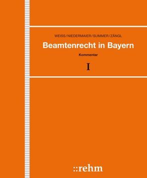 Beamtenrecht in Bayern von Baßlsperger,  Maximilian, Conrad,  Michael, Niedermaier,  Franz, Summer,  Rudolf, Weiß,  Hans, Zängl,  Siegfried