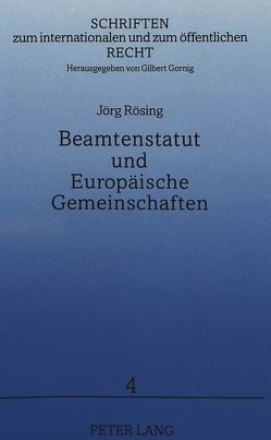 Beamtenstatut und Europäische Gemeinschaften von Rösing,  Jörg