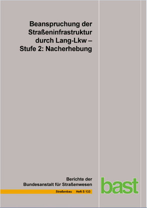 Beanspruchung der Straßeninfrastruktur durch Lang-Lkw – Stufe 2: Nacherhebung von Uhlig,  W.