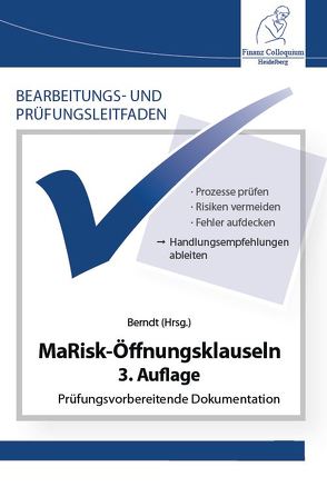 Bearbeitungs- und Prüfungsleitfaden: MaRisk-Öffnungsklauseln, 3. Auflage von Berndt,  Michael
