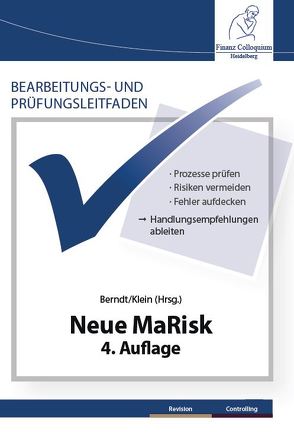 Bearbeitungs- und Prüfungsleitfaden: Neue MaRisk, 4. Auflage von Berndt,  Michael, Dr. Klein,  Jochen