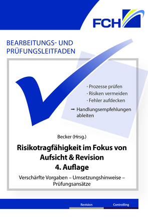 Bearbeitungs- und Prüfungsleitfaden: Risikotragfähigkeit im Fokus von Aufsicht & Revision, 4. Auflage von Becker,  Axel