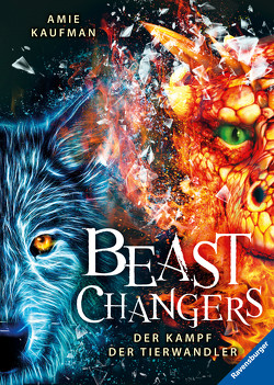 Beast Changers, Band 3: Der Kampf der Tierwandler von Kaufman,  Amie, Wiemken,  Simone