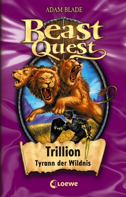Beast Quest 12 – Trillion, Tyrann der Wildnis von Blade,  Adam, Karl,  Elke